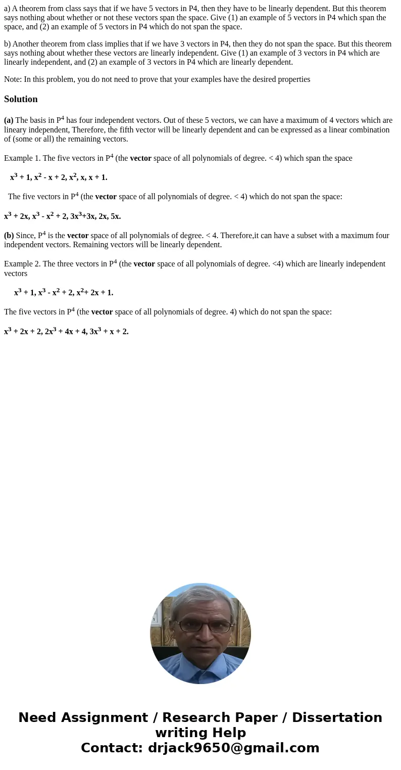 a) A theorem from class says that if we have 5 vectors in P4, then they have to be linearly dependent. But this theorem says nothing about whether or not these  a) A theorem from class says that if we have 5 vectors in P4, then they have to be linearly dependent. But this theorem says nothing about whether or not these