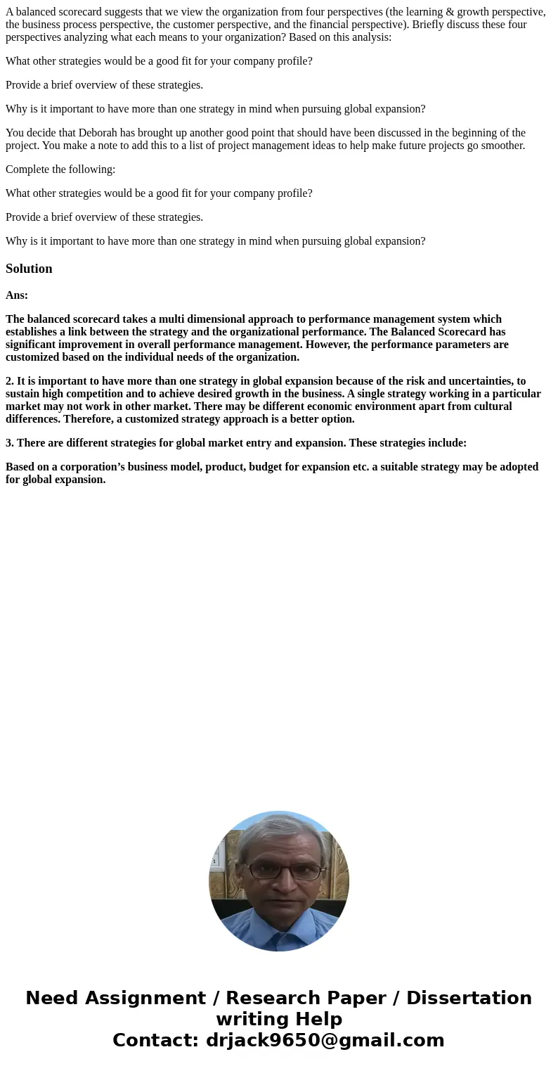 A balanced scorecard suggests that we view the organization from four perspectives (the learning & growth perspective, the business process perspective, the
