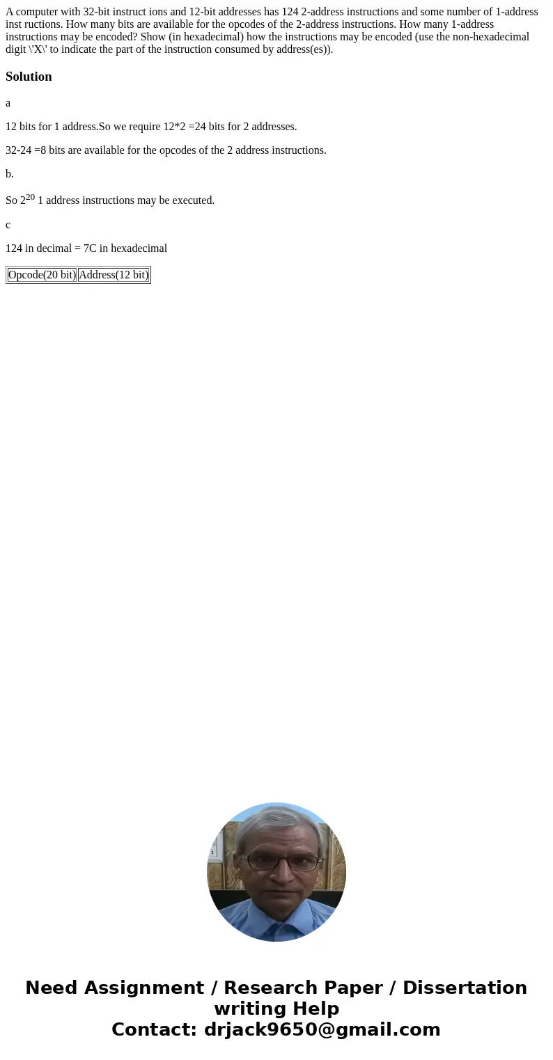  A computer with 32-bit instruct ions and 12-bit addresses has 124 2-address instructions and some number of 1-address inst ructions. How many bits are availabl