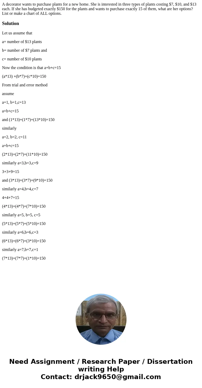  A decorator wants to purchase plants for a new home. She is interested in three types of plants costing $7, $10, and $13 each. If she has budgeted exactly $150