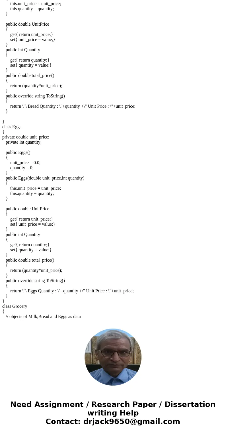  A grocery list is provided below: Create three different classes named Milk. Bread, and Eggs, where each has the following members: private data member \