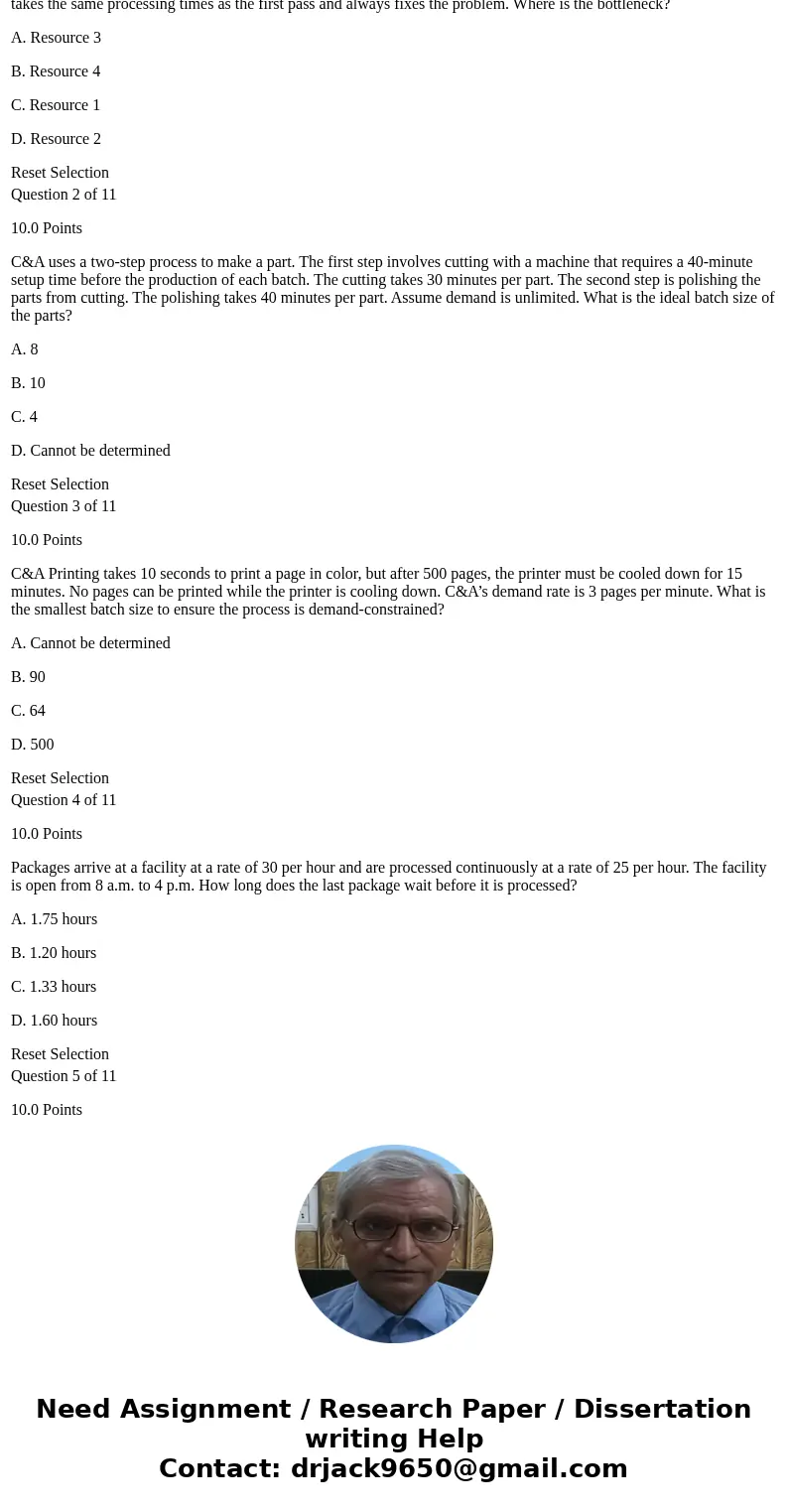 A. Resource 3 B. Resource 4 C. Resource 1 D. Resource 2 Question 2 of 11 10.0 Points A. 8 B. 10 C. 4 D. Cannot be determined Question 3 of 11 10.0 Points A. Can