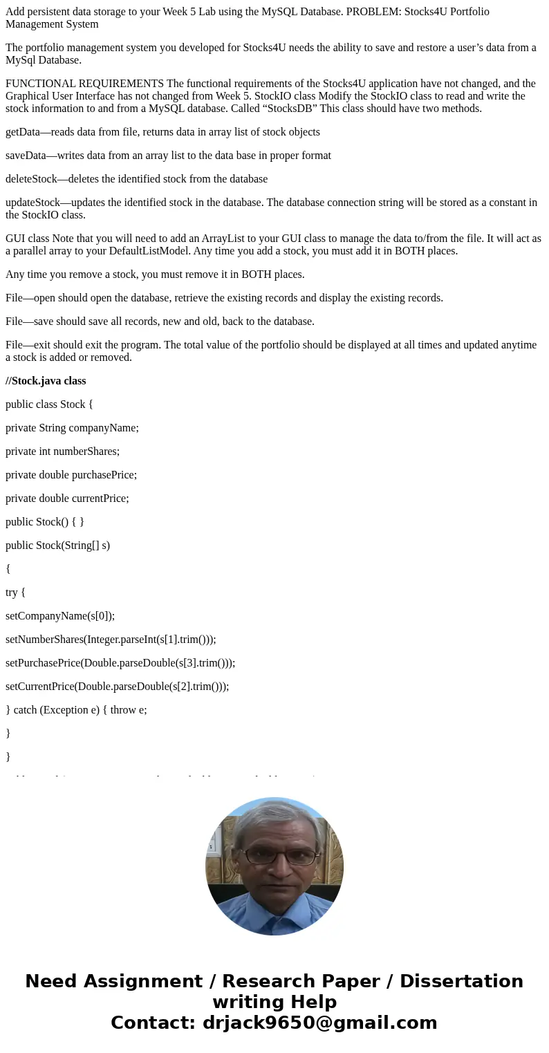 Add persistent data storage to your Week 5 Lab using the MySQL Database. PROBLEM: Stocks4U Portfolio Management System The portfolio management system you devel