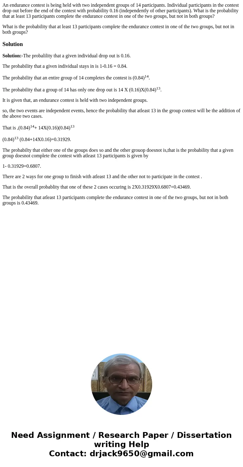 An endurance contest is being held with two independent groups of 14 participants. Individual participants in the contest drop out before the end of the contest An endurance contest is being held with two independent groups of 14 participants. Individual participants in the contest drop out before the end of the contest