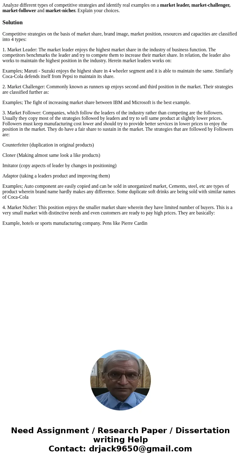 Analyze different types of competitive strategies and identify real examples on a market leader, market-challenger, market-follower and market-nicher. Explain y Analyze different types of competitive strategies and identify real examples on a market leader, market-challenger, market-follower and market-nicher. Explain y