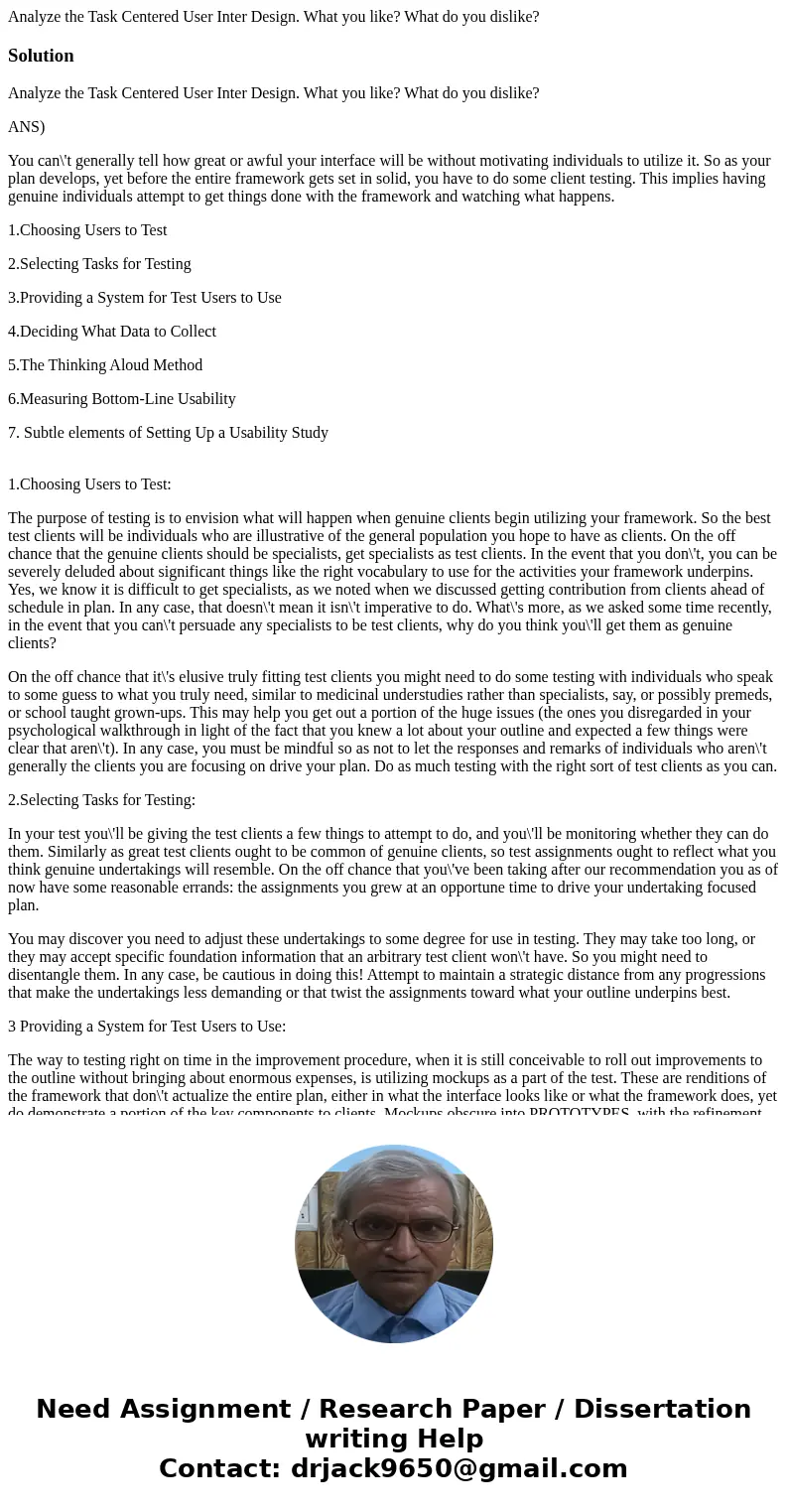 Analyze the Task Centered User Inter Design. What you like? What do you dislike?SolutionAnalyze the Task Centered User Inter Design. What you like? What do you 