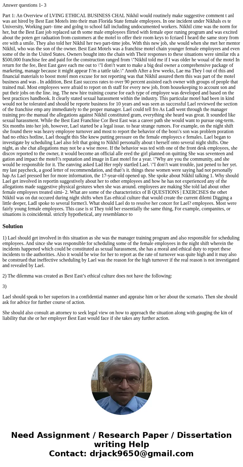 Answer questions 1- 3 Part 1: An Overview of LVING ETHICAL BUSINESS CHAL Nikhil would routinely make suggestive comment t anl was ast hired by Best East Motels 