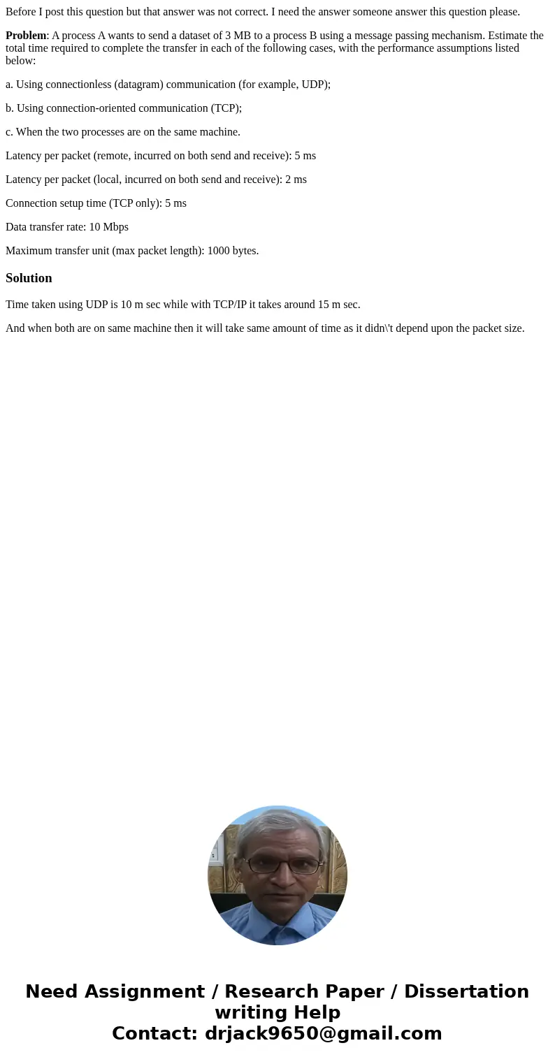 Before I post this question but that answer was not correct. I need the answer someone answer this question please. Problem: A process A wants to send a dataset