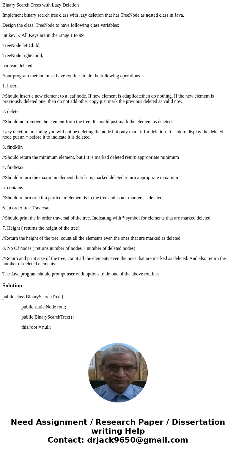 Binary Search Trees with Lazy Deletion Implement binary search tree class with lazy deletion that has TreeNode as nested class in Java. Design the class, TreeNo