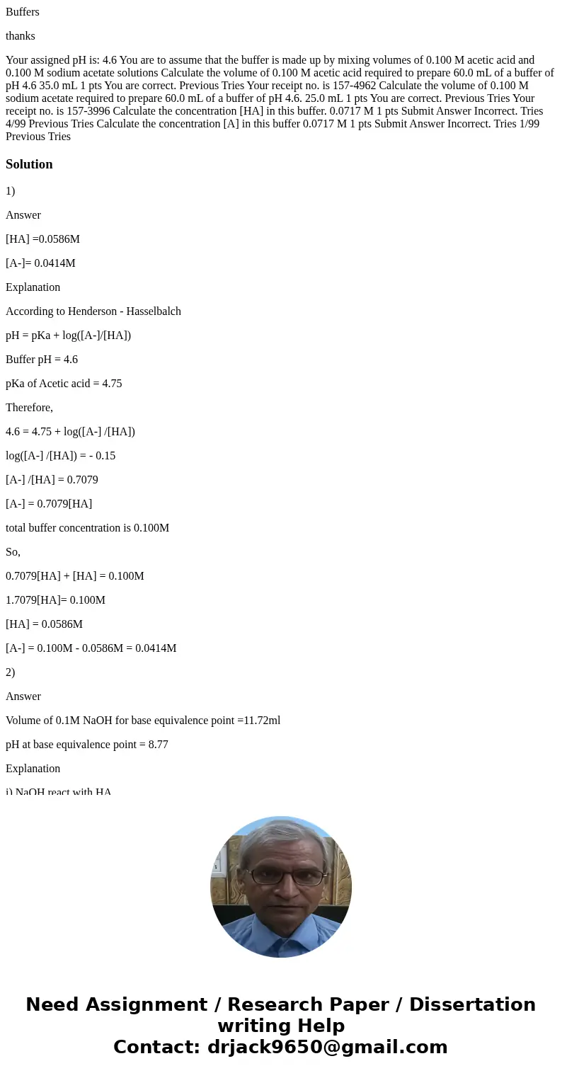 Buffers thanks Your assigned pH is: 4.6 You are to assume that the buffer is made up by mixing volumes of 0.100 M acetic acid and 0.100 M sodium acetate solutio Buffers thanks Your assigned pH is: 4.6 You are to assume that the buffer is made up by mixing volumes of 0.100 M acetic acid and 0.100 M sodium acetate solutio