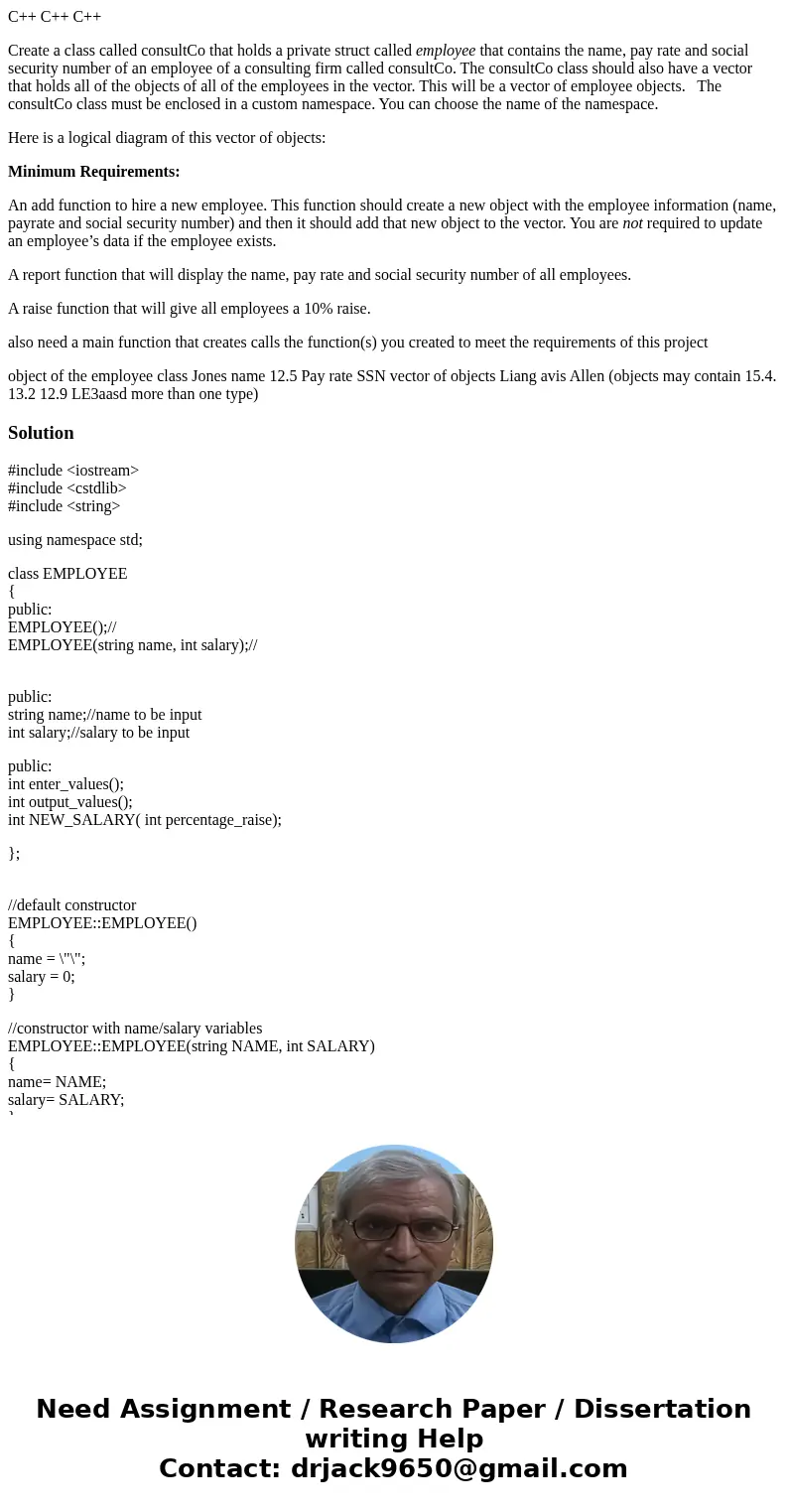 C++ C++ C++ Create a class called consultCo that holds a private struct called employee that contains the name, pay rate and social security number of an employ