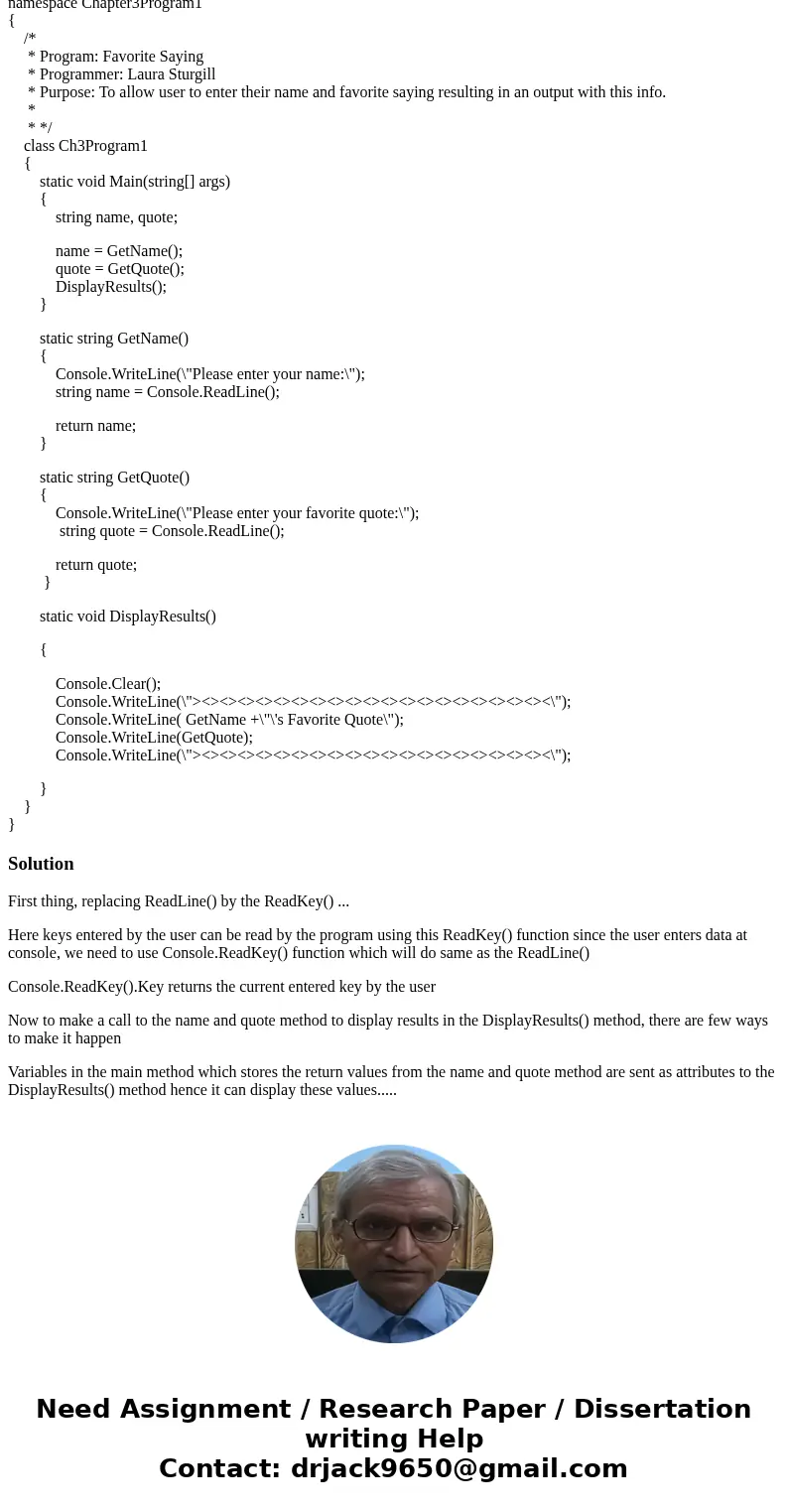 C# Programming Instructions are as follows. I need to use the Console.ReadKey(); and Console.Clear(); in the code. The program should take the input and then ou