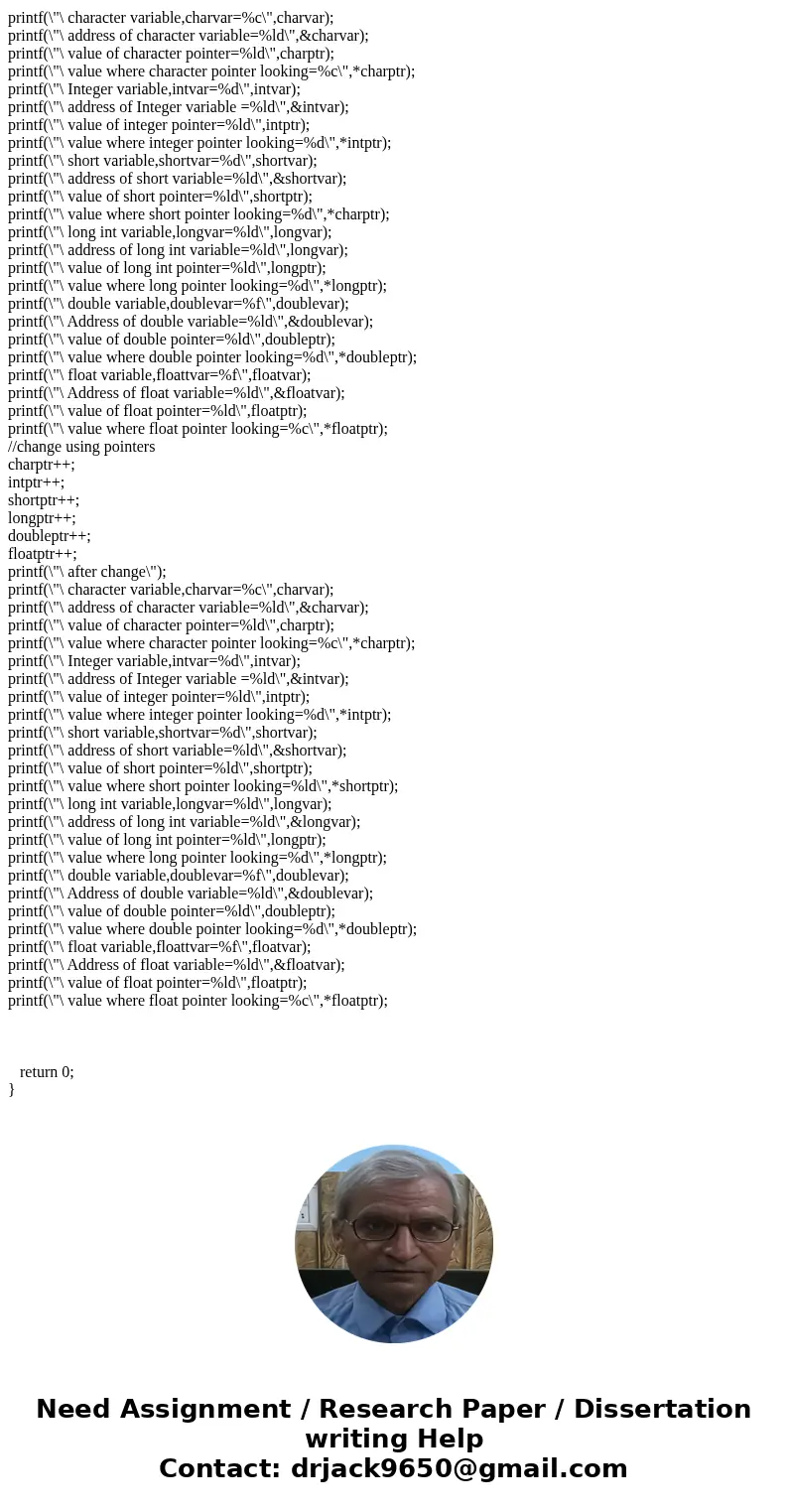 C++ programming Pointers Create a program that creates and initializes: a character, an int, a short, a long, a double, a float Create pointers to each. creates