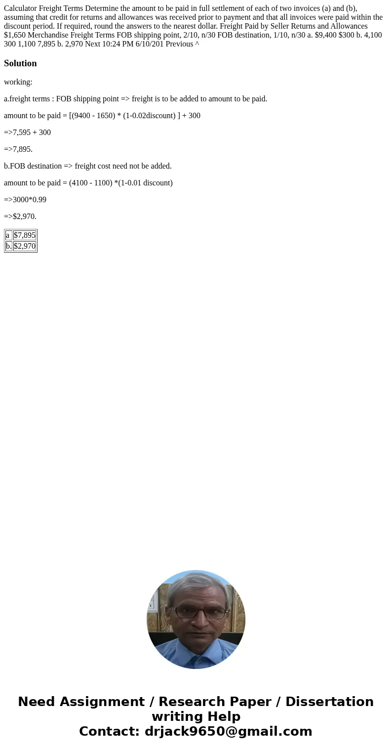 Calculator Freight Terms Determine the amount to be paid in full settlement of each of two invoices (a) and (b), assuming that credit for returns and allowance  Calculator Freight Terms Determine the amount to be paid in full settlement of each of two invoices (a) and (b), assuming that credit for returns and allowance