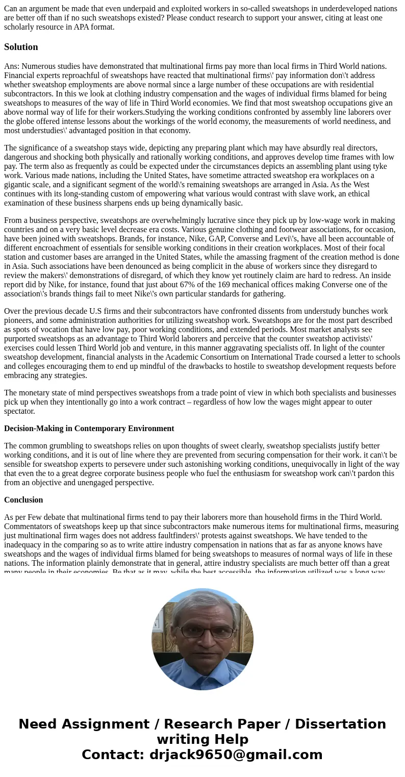Can an argument be made that even underpaid and exploited workers in so-called sweatshops in underdeveloped nations are better off than if no such sweatshops ex Can an argument be made that even underpaid and exploited workers in so-called sweatshops in underdeveloped nations are better off than if no such sweatshops ex