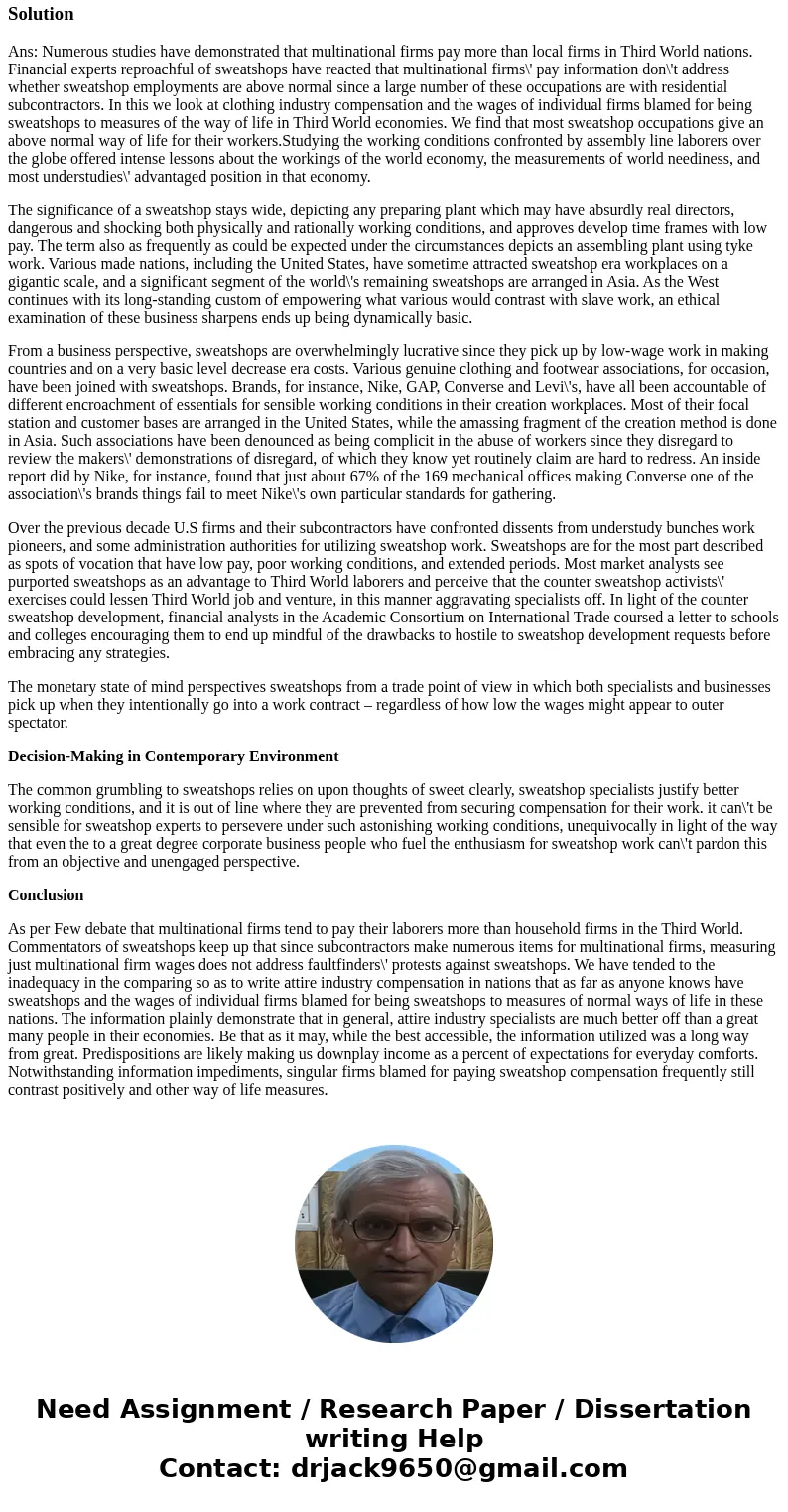Can an argument be made that even underpaid and exploited workers in so-called sweatshops in underdeveloped nations are better off than if no such sweatshops ex Can an argument be made that even underpaid and exploited workers in so-called sweatshops in underdeveloped nations are better off than if no such sweatshops ex