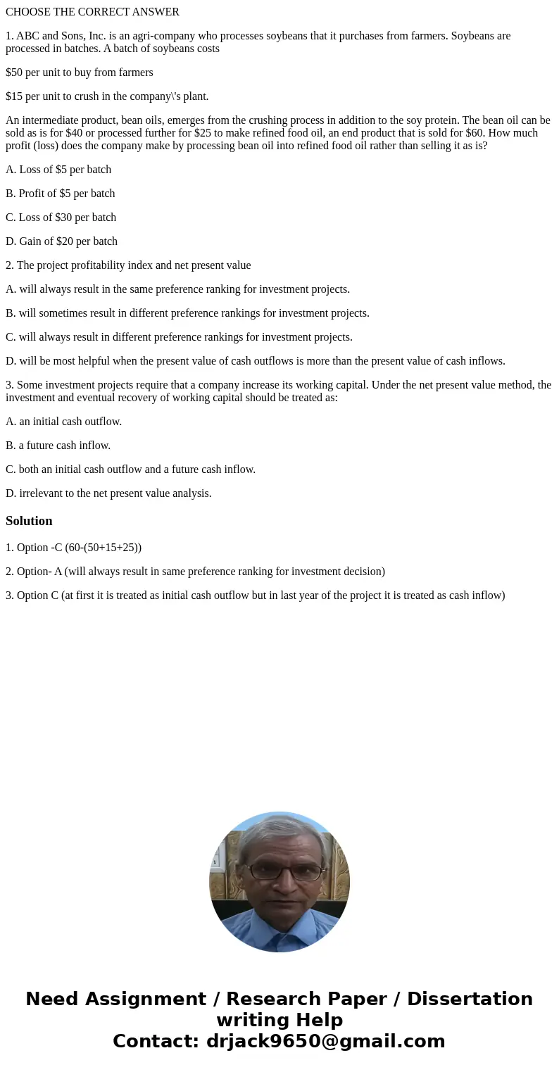 CHOOSE THE CORRECT ANSWER 1. ABC and Sons, Inc. is an agri-company who processes soybeans that it purchases from farmers. Soybeans are processed in batches. A b CHOOSE THE CORRECT ANSWER 1. ABC and Sons, Inc. is an agri-company who processes soybeans that it purchases from farmers. Soybeans are processed in batches. A b