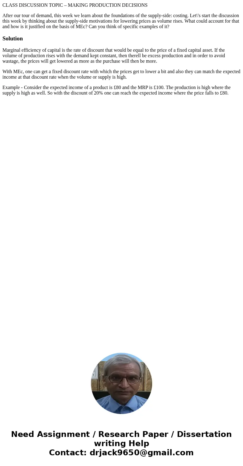 CLASS DISCUSSION TOPIC – MAKING PRODUCTION DECISIONS After our tour of demand, this week we learn about the foundations of the supply-side: costing. Let\'s star CLASS DISCUSSION TOPIC – MAKING PRODUCTION DECISIONS After our tour of demand, this week we learn about the foundations of the supply-side: costing. Let\'s star