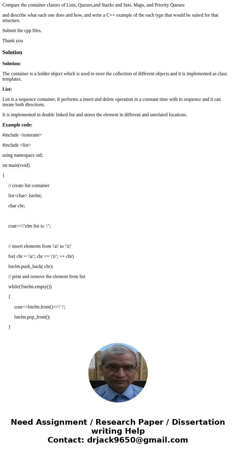 Compare the container classes of Lists, Queues,and Stacks and Sets, Maps, and Priority Queues and describe what each one does and how, and write a C++ example o Compare the container classes of Lists, Queues,and Stacks and Sets, Maps, and Priority Queues and describe what each one does and how, and write a C++ example o