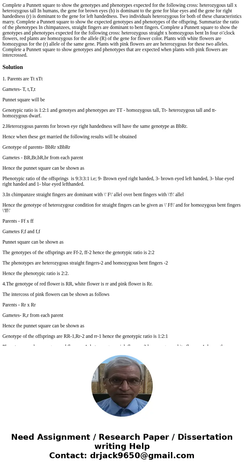  Complete a Punnett square to show the genotypes and phenotypes expected for the following cross: heterozygous tall x heterozygous tall In humans, the gene for 