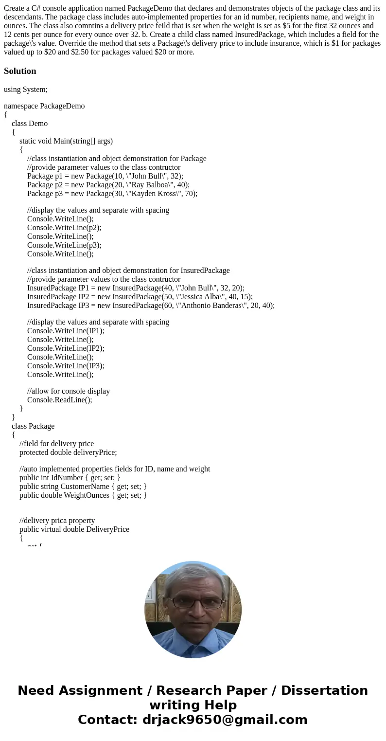 Create a C# console application named PackageDemo that declares and demonstrates objects of the package class and its descendants. The package class includes au
