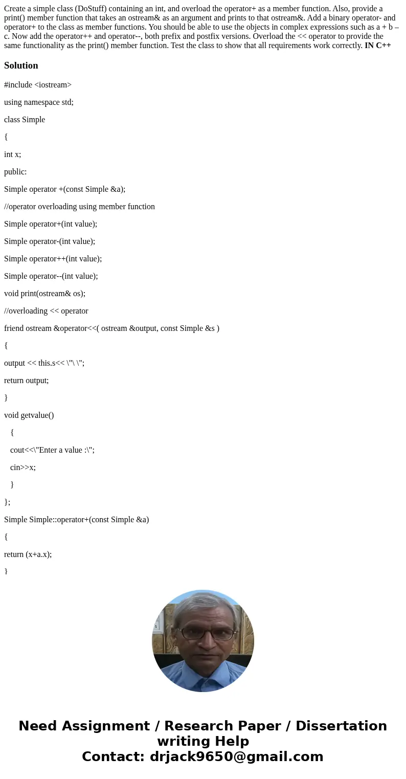 Create a simple class (DoStuff) containing an int, and overload the operator+ as a member function. Also, provide a print() member function that takes an ostrea