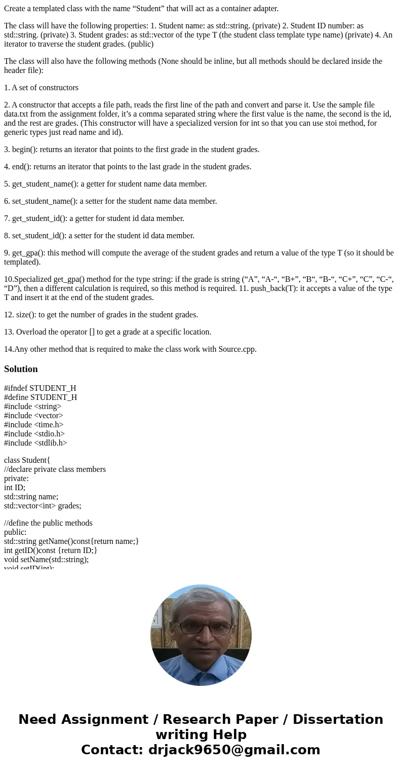Create a templated class with the name “Student” that will act as a container adapter. The class will have the following properties: 1. Student name: as std::st