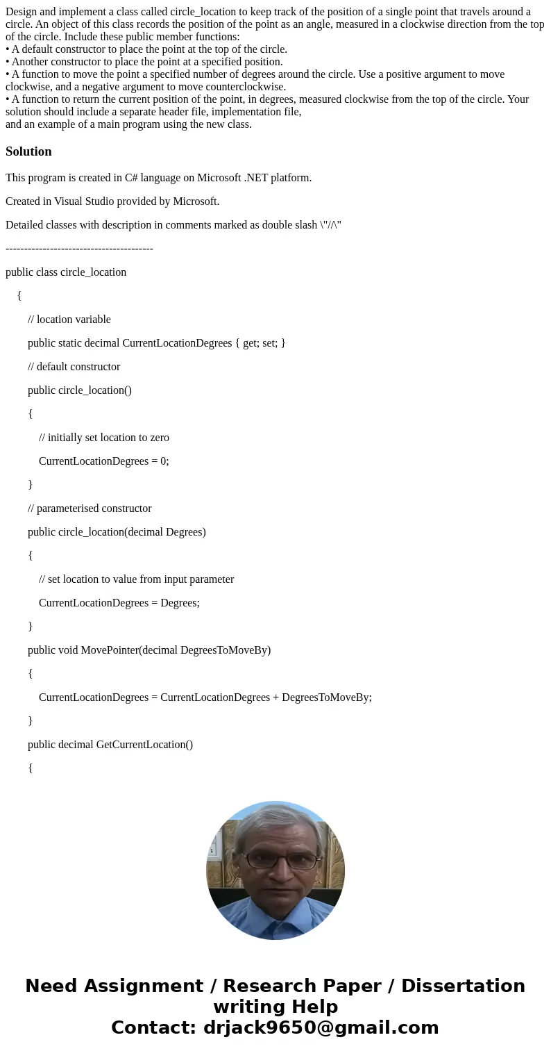 Design and implement a class called circle_location to keep track of the position of a single point that travels around a circle. An object of this class record Design and implement a class called circle_location to keep track of the position of a single point that travels around a circle. An object of this class record