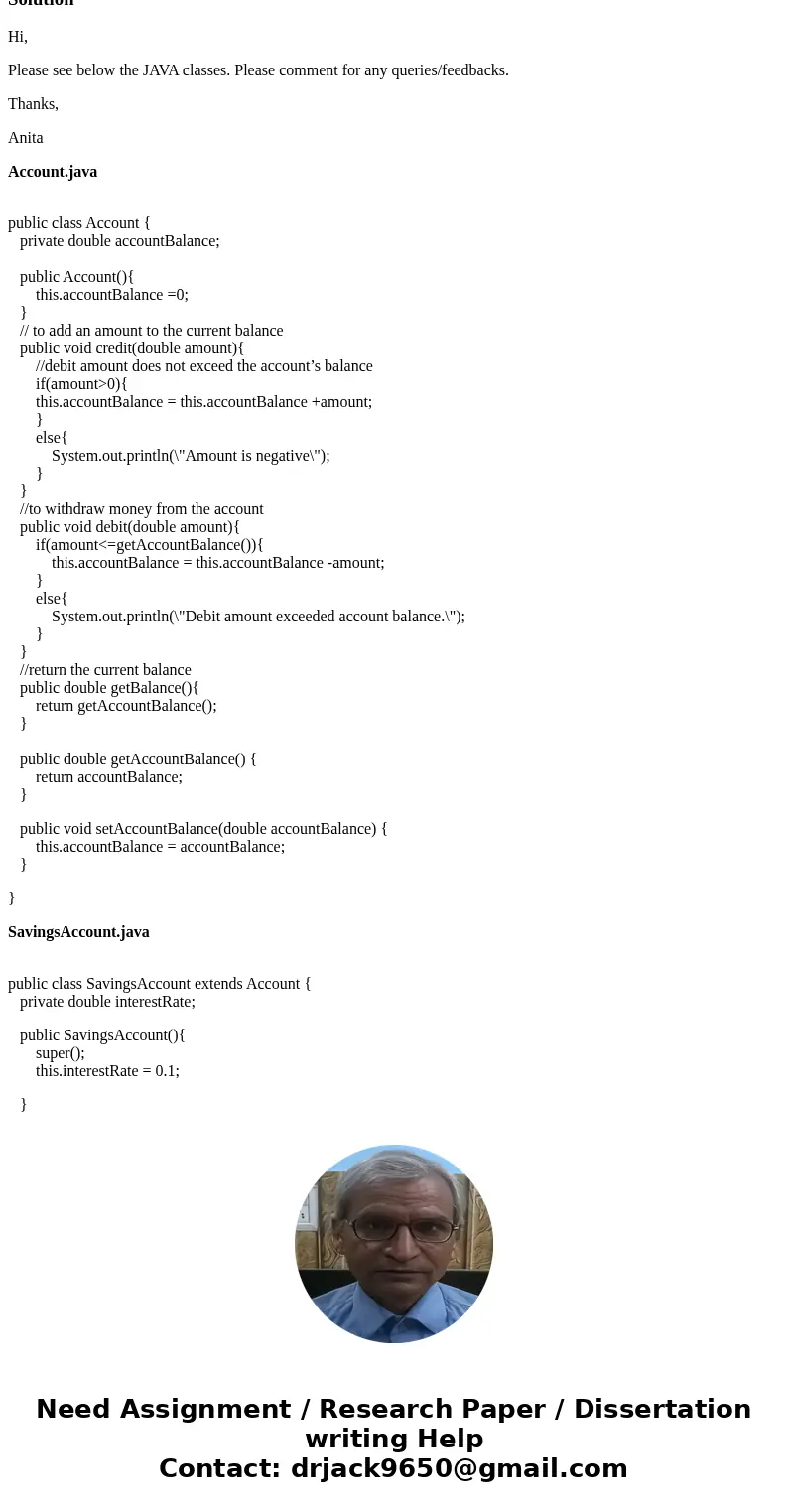 Develop a banking program using an Account class. Create SavingsAccount and CheckingAccount objects. For each account, the user to use an amount of money to wit