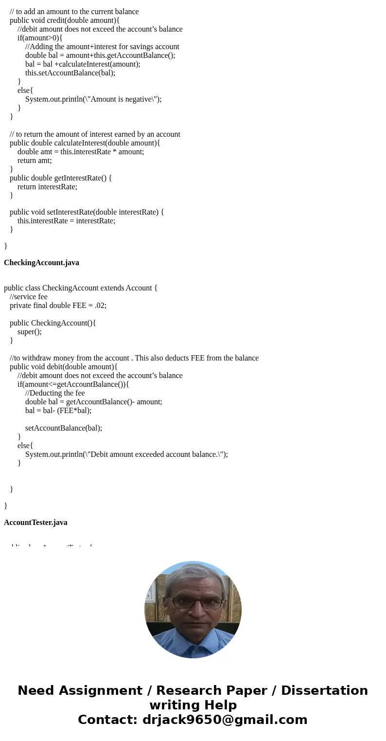 Develop a banking program using an Account class. Create SavingsAccount and CheckingAccount objects. For each account, the user to use an amount of money to wit