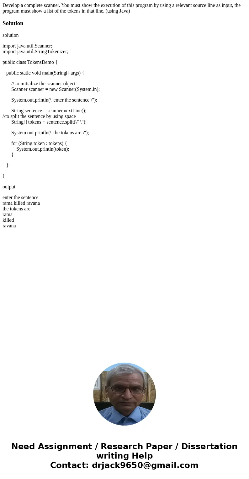 Develop a complete scanner. You must show the execution of this program by using a relevant source line as input, the program must show a list of the tokens in  Develop a complete scanner. You must show the execution of this program by using a relevant source line as input, the program must show a list of the tokens in