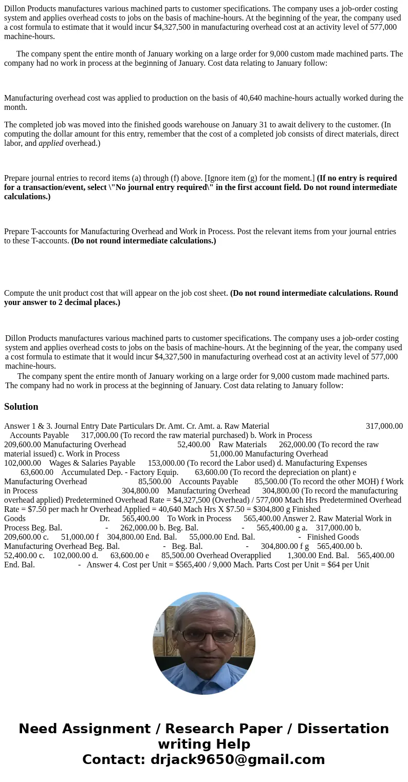 Dillon Products manufactures various machined parts to customer specifications. The company uses a job-order costing system and applies overhead costs to jobs o Dillon Products manufactures various machined parts to customer specifications. The company uses a job-order costing system and applies overhead costs to jobs o