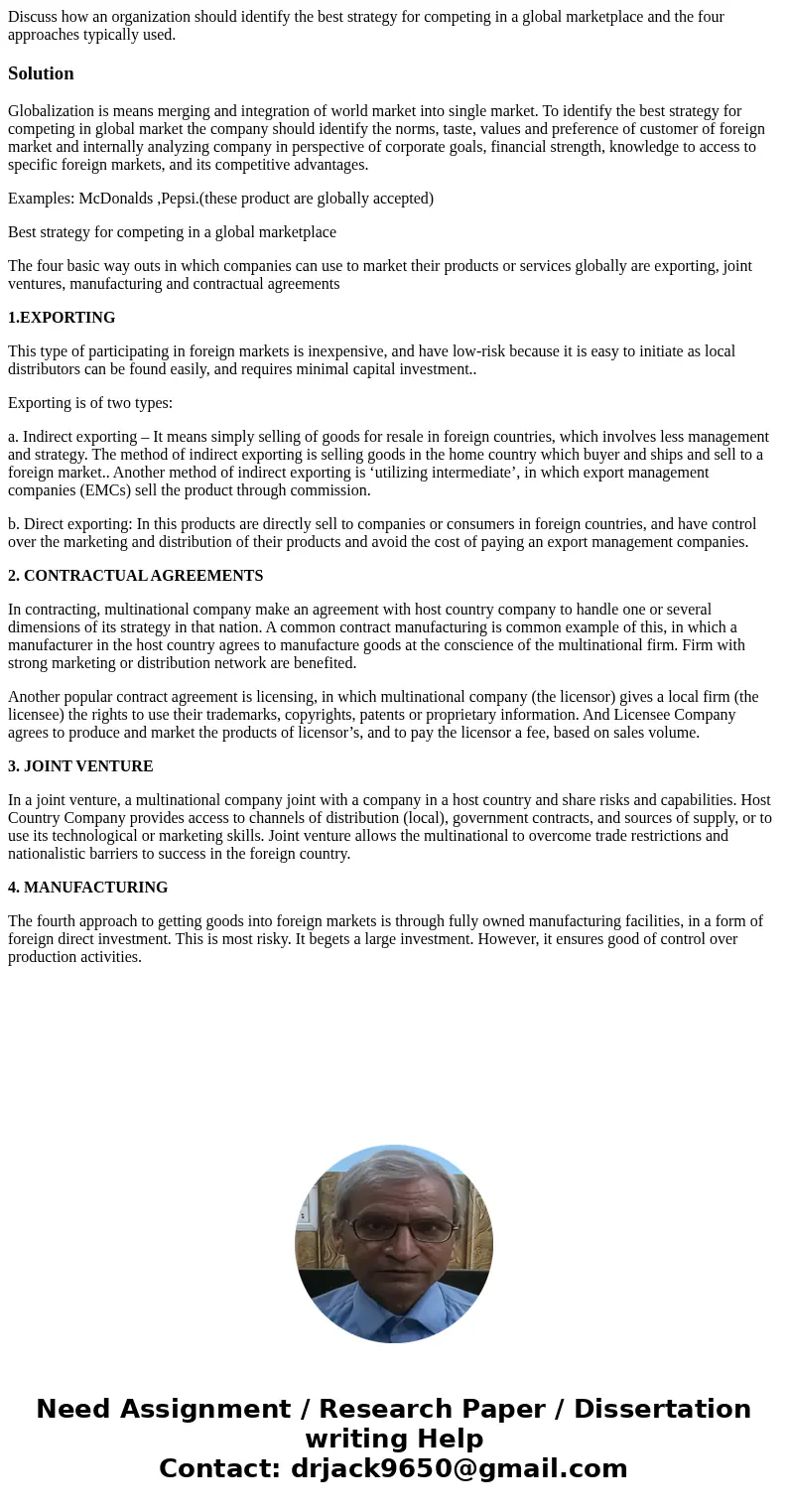 Discuss how an organization should identify the best strategy for competing in a global marketplace and the four approaches typically used.SolutionGlobalization Discuss how an organization should identify the best strategy for competing in a global marketplace and the four approaches typically used.SolutionGlobalization