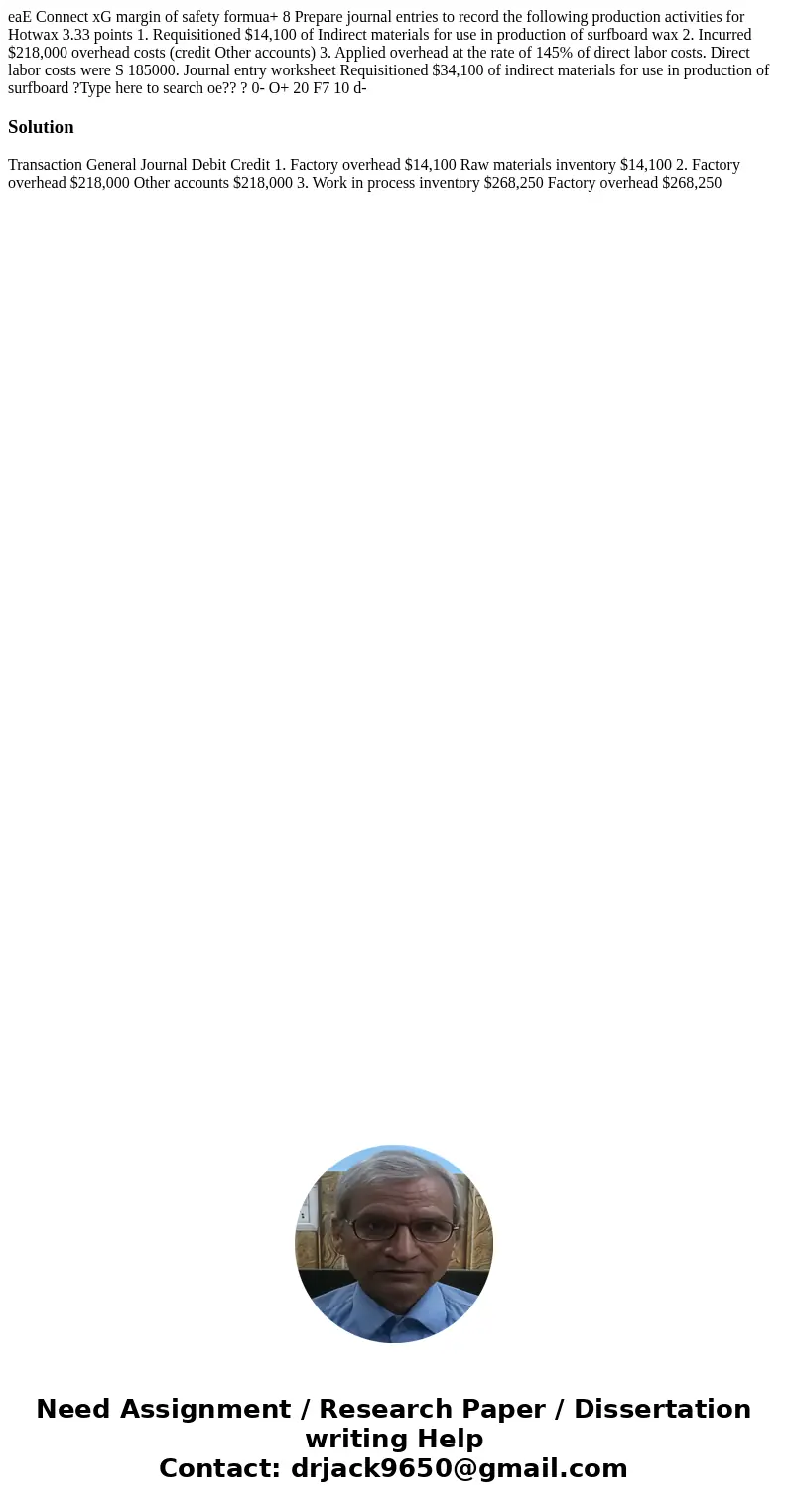 eaE Connect xG margin of safety formua+ 8 Prepare journal entries to record the following production activities for Hotwax 3.33 points 1. Requisitioned $14,100  eaE Connect xG margin of safety formua+ 8 Prepare journal entries to record the following production activities for Hotwax 3.33 points 1. Requisitioned $14,100