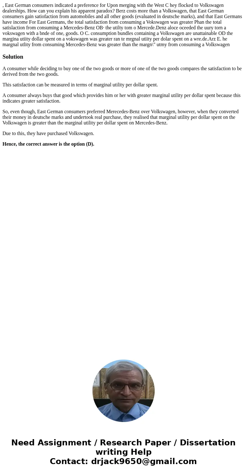  , East German consumers indicated a preference for Upon merging with the West C hey flocked to Volkswagen dealerships. How can you explain his apparent paradox