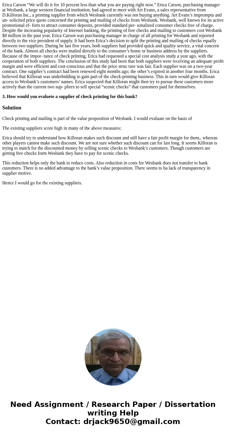 Erica Carson “We will do it for 10 percent less than what you are paying right now.” Erica Carson, purchasing manager at Wesbank, a large western financial inst