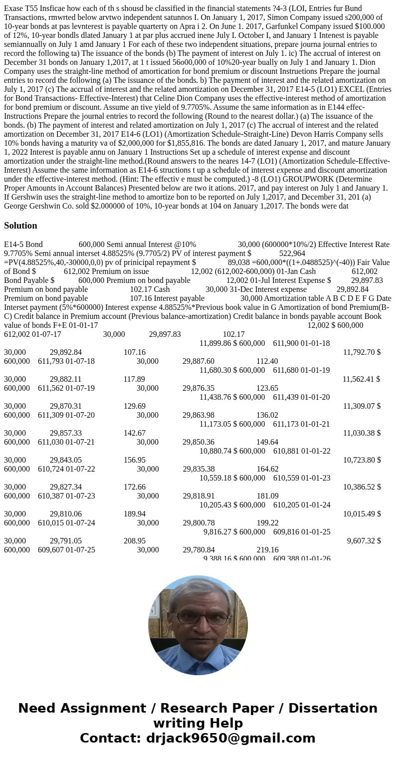 Exase T55 Insficae how each of th s shousd be classified in the financial statements ?4-3 (LOI, Entries fur Bund Transactions, rmwrted below arvtwo independent  Exase T55 Insficae how each of th s shousd be classified in the financial statements ?4-3 (LOI, Entries fur Bund Transactions, rmwrted below arvtwo independent