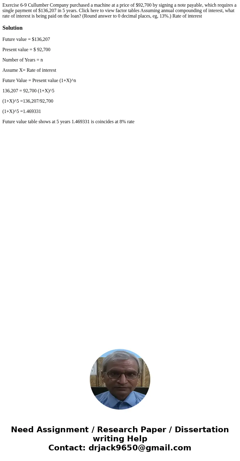 Exercise 6-9 Cullumber Company purchased a machine at a price of $92,700 by signing a note payable, which requires a single payment of $136,207 in 5 years. Cli  Exercise 6-9 Cullumber Company purchased a machine at a price of $92,700 by signing a note payable, which requires a single payment of $136,207 in 5 years. Cli