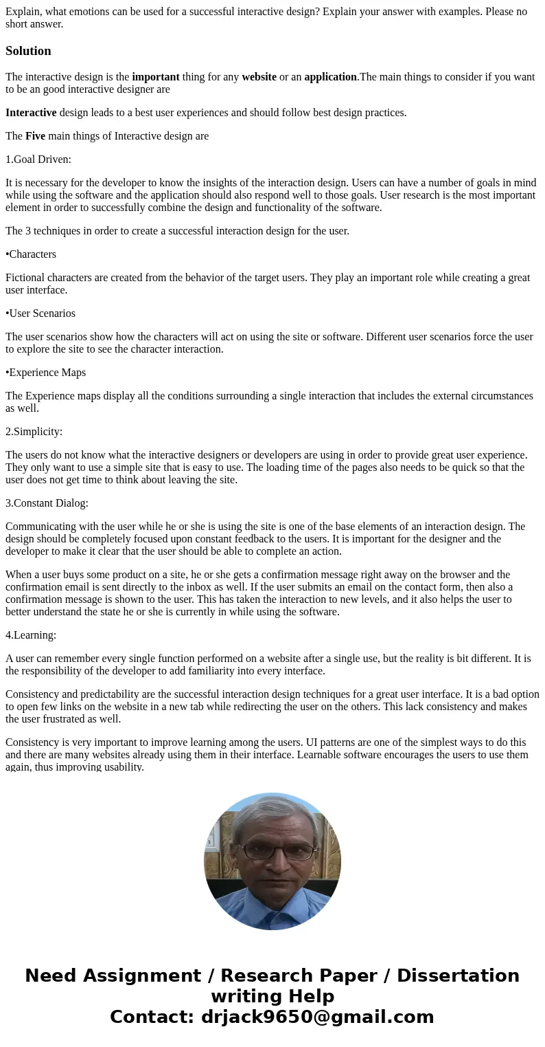 Explain, what emotions can be used for a successful interactive design? Explain your answer with examples. Please no short answer.SolutionThe interactive design Explain, what emotions can be used for a successful interactive design? Explain your answer with examples. Please no short answer.SolutionThe interactive design
