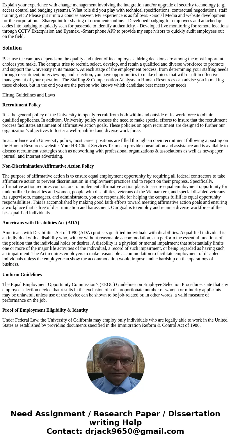 Explain your experience with change management involving the integration and/or upgrade of security technology (e.g., access control and badging systems). What 