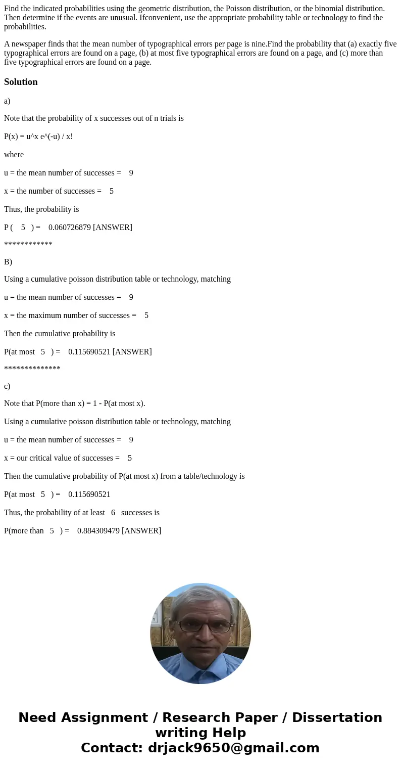 Find the indicated probabilities using the geometric distribution, the Poisson distribution, or the binomial distribution. Then determine if the events are unus Find the indicated probabilities using the geometric distribution, the Poisson distribution, or the binomial distribution. Then determine if the events are unus