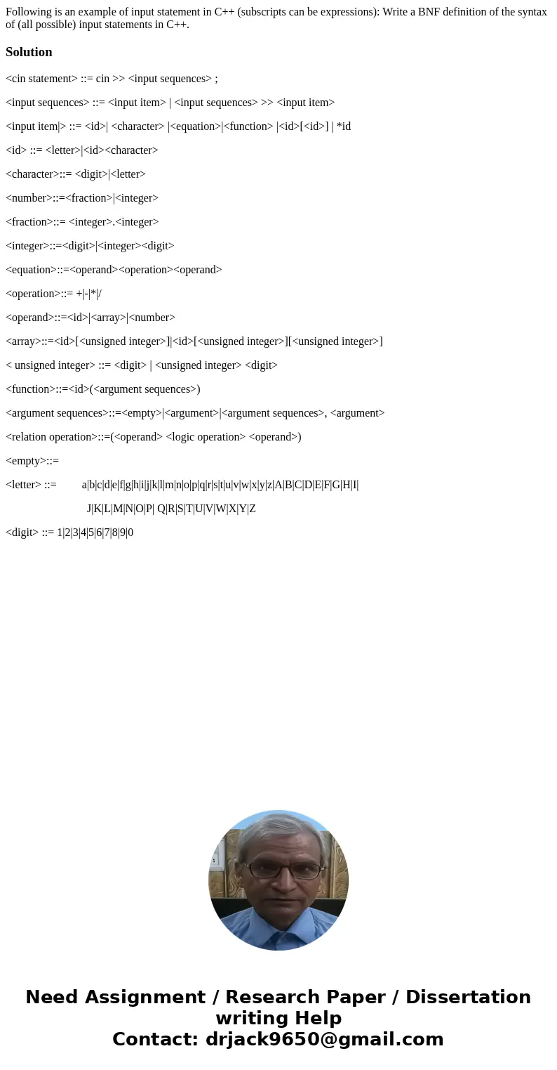 Following is an example of input statement in C++ (subscripts can be expressions): Write a BNF definition of the syntax of (all possible) input statements in C  Following is an example of input statement in C++ (subscripts can be expressions): Write a BNF definition of the syntax of (all possible) input statements in C