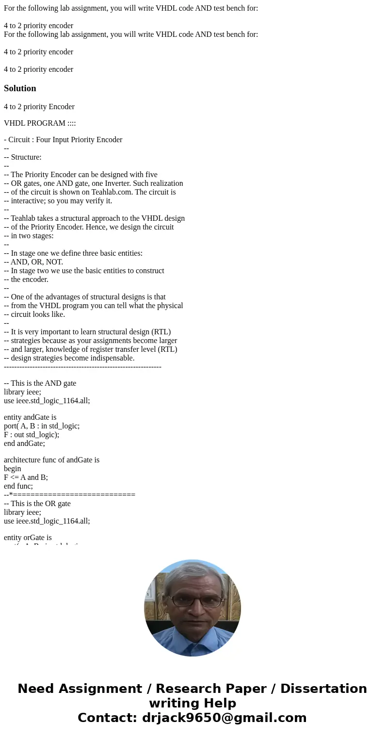 For the following lab assignment, you will write VHDL code AND test bench for: 4 to 2 priority encoder For the following lab assignment, you will write VHDL co  For the following lab assignment, you will write VHDL code AND test bench for: 4 to 2 priority encoder For the following lab assignment, you will write VHDL co