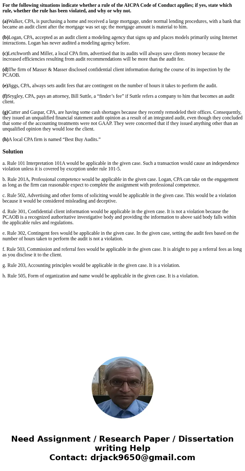 For the following situations indicate whether a rule of the AICPA Code of Conduct applies; if yes, state which rule, whether the rule has been violated, and why For the following situations indicate whether a rule of the AICPA Code of Conduct applies; if yes, state which rule, whether the rule has been violated, and why