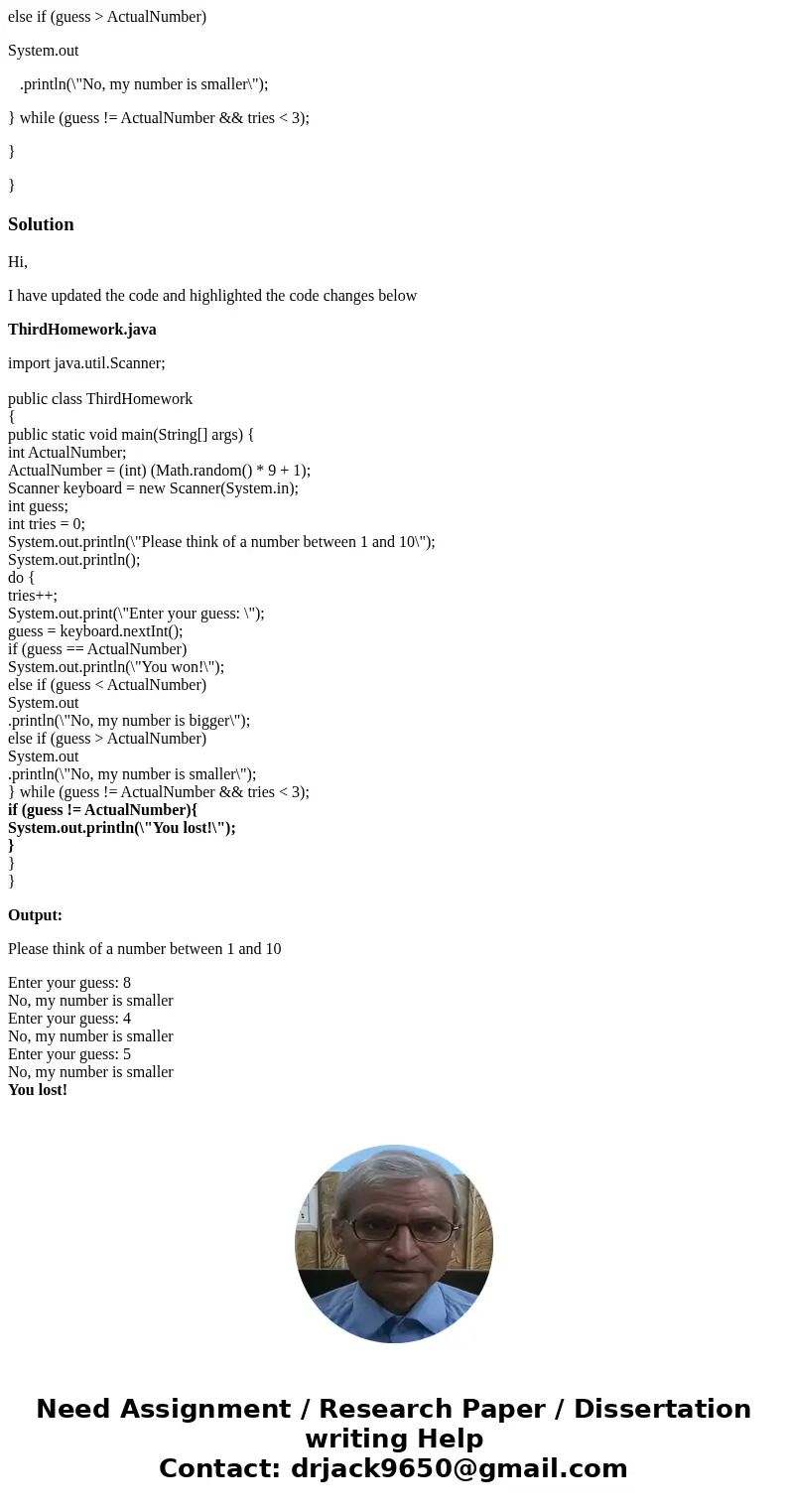 For this java program I want the user to guess a number from 1 to 10. The user should have a limited amount of tries (3 times.) I, however, want to dispaly a me