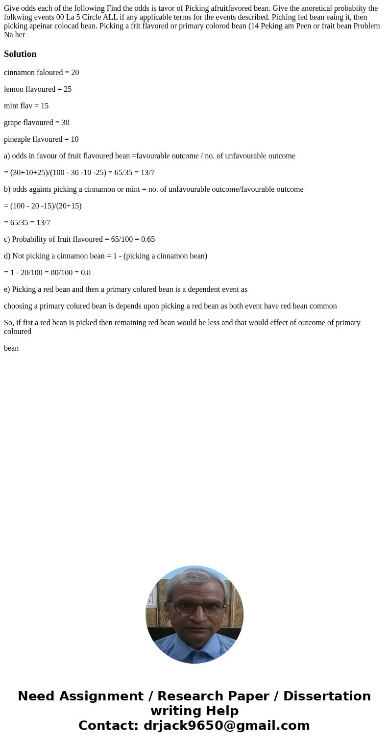 Give odds each of the following Find the odds is tavor of Picking afruitfavored bean. Give the anoretical probabiity the folkwing events 00 La 5 Circle ALL if   Give odds each of the following Find the odds is tavor of Picking afruitfavored bean. Give the anoretical probabiity the folkwing events 00 La 5 Circle ALL if