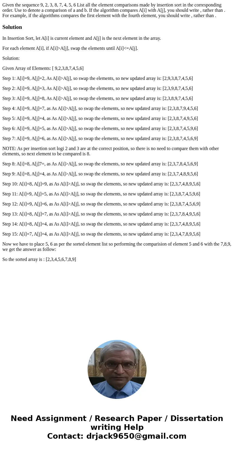  Given the sequence 9, 2, 3, 8, 7, 4, 5, 6 List all the element comparisons made by insertion sort in the corresponding order. Use to denote a comparison of a a