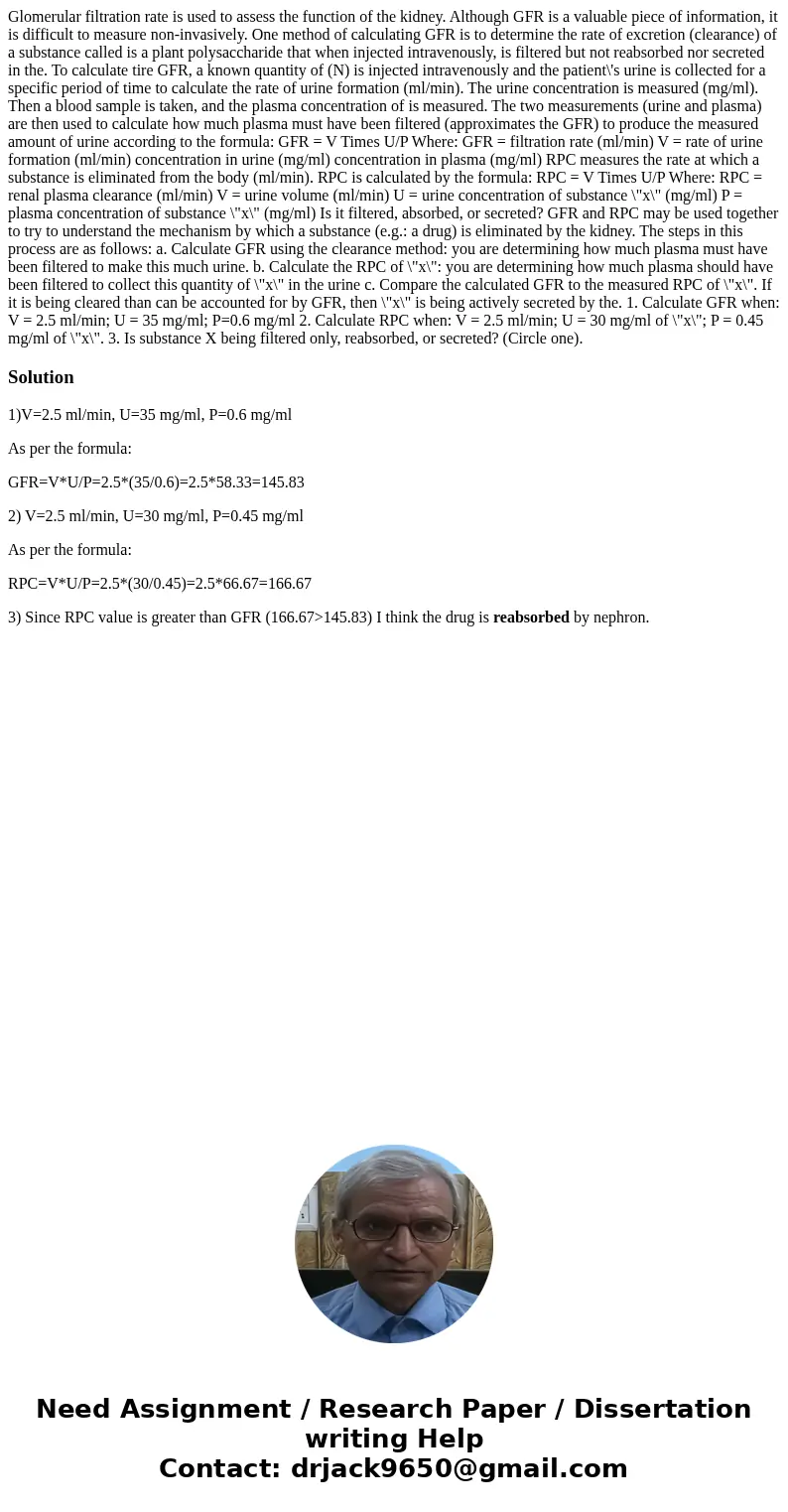 Glomerular filtration rate is used to assess the function of the kidney. Although GFR is a valuable piece of information, it is difficult to measure non-invasi  Glomerular filtration rate is used to assess the function of the kidney. Although GFR is a valuable piece of information, it is difficult to measure non-invasi