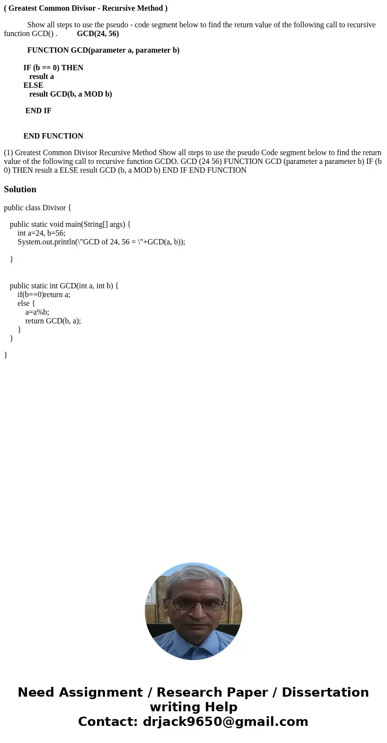 ( Greatest Common Divisor - Recursive Method ) Show all steps to use the pseudo - code segment below to find the return value of the following call to recursive