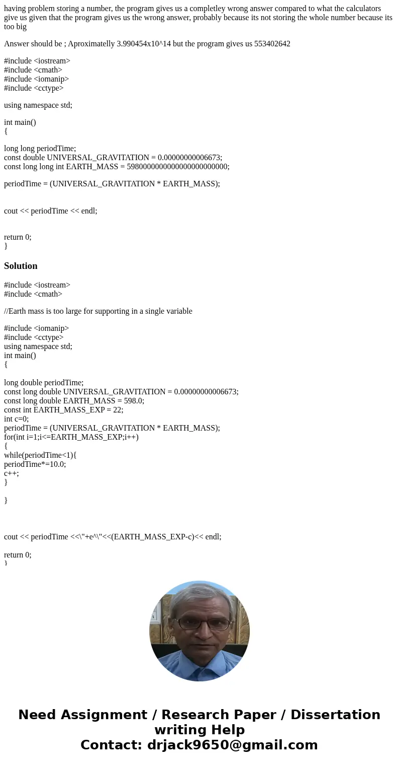 having problem storing a number, the program gives us a completley wrong answer compared to what the calculators give us given that the program gives us the wro having problem storing a number, the program gives us a completley wrong answer compared to what the calculators give us given that the program gives us the wro